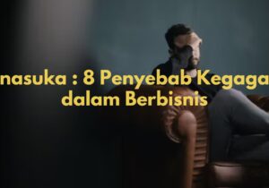Penyebab Kegagalan Dalam Berbisnis