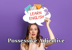 Possessive Adjective